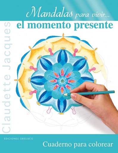 [9788497779906] MANDALAS PARA VIVIR EL MOMENTO PRESENTE