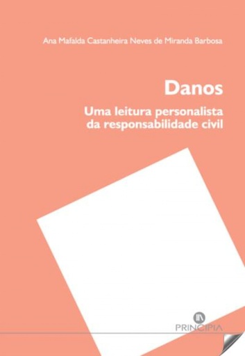 [9789897161995] Danos: uma leitura personalista da responsabilidade civil
