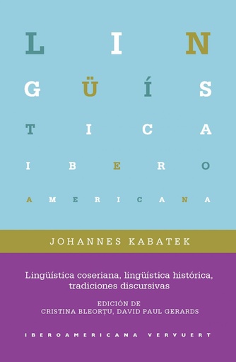 [9788416922932] LINGÜISTICA COSERIANA, LINGÜISTICA HISTÓRICA, TRADICIONES DISCURSIVAS