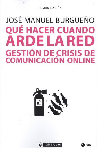 [9788491802426] Que hacer cuando arde la red gestion de crisis comunicacion