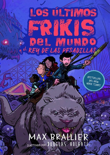 [9788417390129] LOS ÚLTIMOS FRIKIS DEL MUNDO Y EL REY DE LAS PESADILLAS