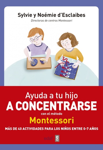 [9788441438859] AYUDA A TU HIJO A CONCERTRARSE CON EL MÉTODO MONTESSORI