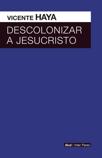 [9786079781644] DESCOLONIZAR A JESUCRISTO