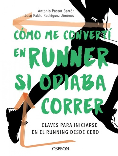 [9788441540484] CÓMO ME CONVERTÍ EN RUNNER SI ODIABA CORRER