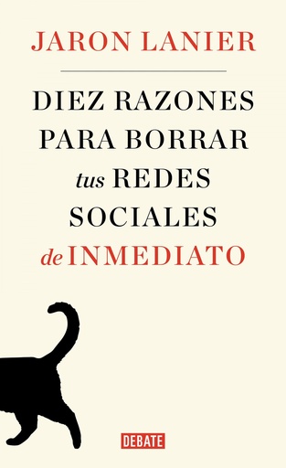 [9788499929170] DIEZ RAZONES PARA BORRAR TUS REDES SOCIALES DE INMEDIATO