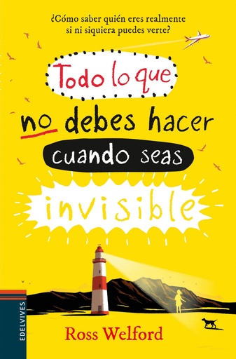 [9788414009772] TODO LO QUE NO DEBES HACER CUANDO SEAS INVISIBLE