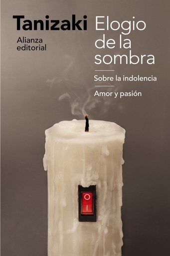 [9788491812258] ELOGIO DE LA SOMBRA/SOBRE LA INDOLENCIA/AMOR Y PASIÓN