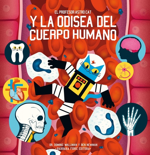 [9788416985104] EL PROFESOR ASTRO CAT Y LA ODISEA DEL CUERPO HUMANO