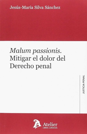 [9788417466022] MALUM PASSIONIS: MITIGAR EL DOLOR DEL DERECHO PENAL