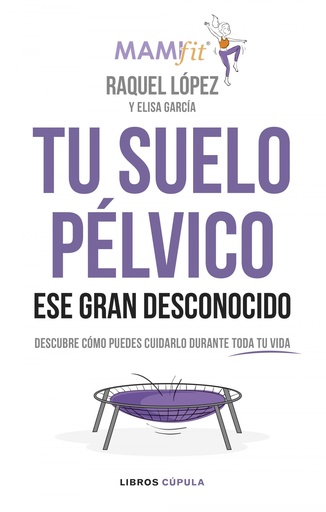 [9788448024321] TU SUELO PÉLVICO, ESE GRAN DESCONOCIDO