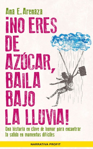 [9788416583485] ¡NO ERES DE AZUCAR, BAILA BAJO LA LLUVIA!