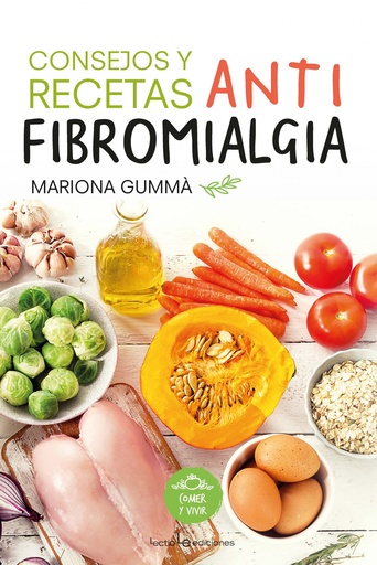 [9788416918461] CONSEJOS Y RECETAS ANTI FIBROMIALGIA