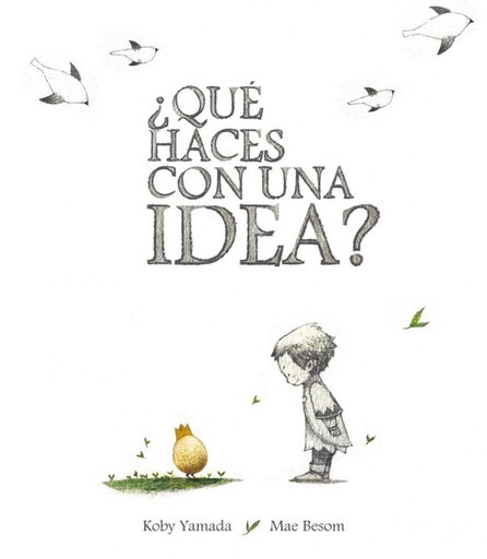 [9788416490431] ¿QUÉ HACES CON UNA IDEA?