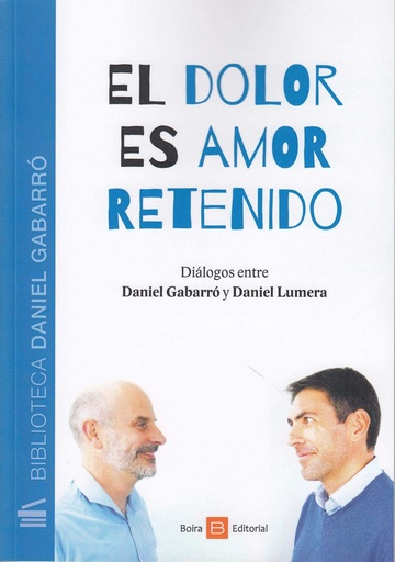 [9788416680528] EL DOLOR ES AMOR RETENIDO