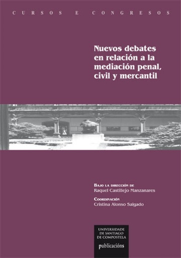 [9788416954919] NUEVOS DEBATES EN RELACIÓN A LA MEDIACIÓN PENAL, CIVIL Y MERCANTIL