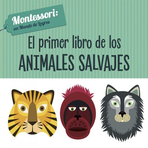 [9788468224459] EL PRIMER LIBRO DE LOS ANIMALES SALVAJES