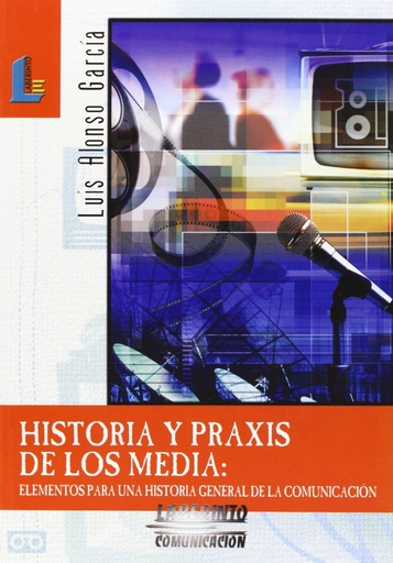 [9788484833147] HISTOIRA Y PRAXIS DE LOS MEDIA