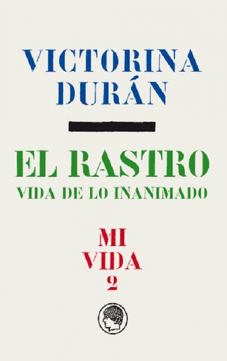 [9788494671791] EL RASTRO.VIDA DE LO INANIMADO