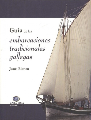 [9788495364876] GUÍA DE LAS EMBARCACIONES TRADICIONALES GALLEGAS