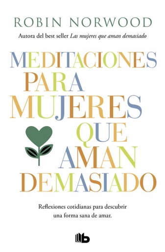 [9788490707951] MEDITACIONES PARA MUJERES QUE AMAN DEMASIADO