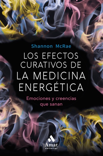 [9788497359689] LOS EFECTOS CURATIVOS DE LA MEDICINA ENERGÉTICA