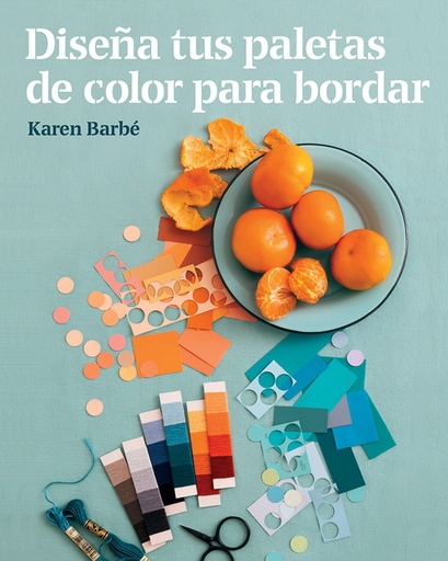 [9788425231551] DISEÑA TUS PALETAS DE COLOR PARA BORDAR