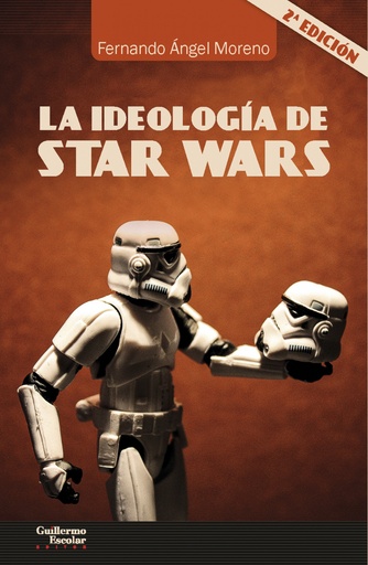 [9788417134655] IDEOLOGÍA DE STAR WARS