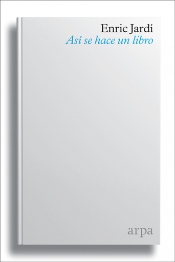 [9788416601790] ASÍ SE HACE UN LIBRO