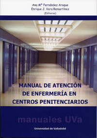 [9788484489917] MANUAL DE ATENCIÓN DE ENFERMERÍA EN CENTROS PENITENCIARIOS