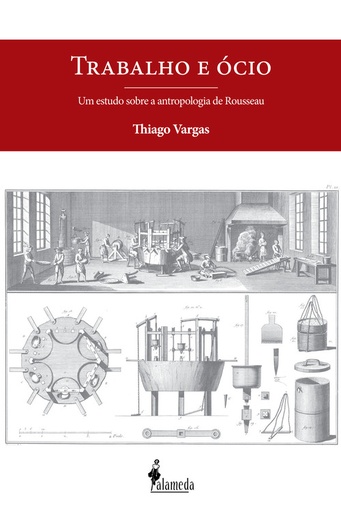 [9788579394454] Trabalho e Ócio: Um estudo sobre a antropologia de Rousseau