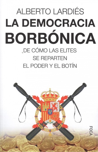 [9788416842360] LA DEMOCRACIA BORBÓNICA