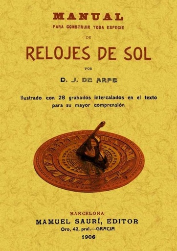 [9788490010846] MANUAL PARA CONSTRUIR TODA ESPECIE DE RELOJES DE SOL