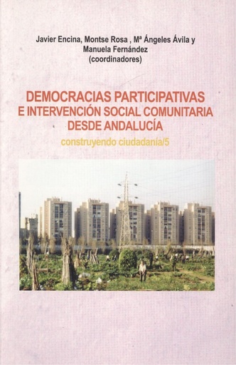 [9788460784692] DEMOCRACIAS PARTICIPATIVAS E INTERVENCIÓN SOCIAL COMUNITARIA DESDE ANDALUCÍA