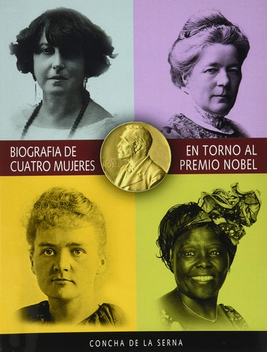 [9788494910425] BIOGRAFÍA DE CUATRO MUJERES EN TORNO AL PREMIO NOBEL