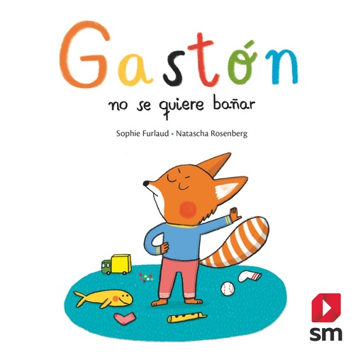 [9788491824510] GASTÓN NO SE QUIERE BAÑAR