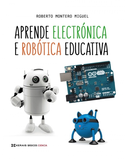 [9788491214861] APRENDE ELECTRÓNICA E ROBÓTICA EDUCATIVA