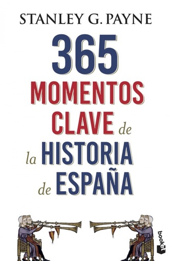 [9788467054729] 365 MOMENTOS CLAVE DE LA HISTORIA DE ESPAÑA