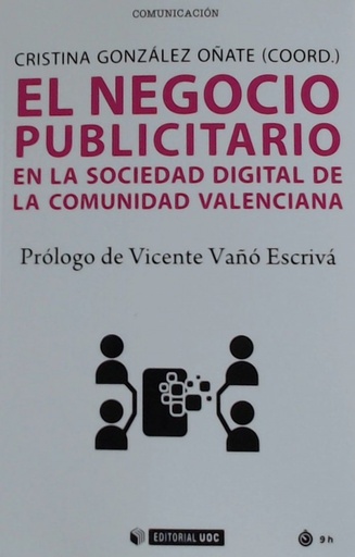 [9788491804307] EL NEGOCIO PUBLICITARIO EN LA SOCIEDAD DIGITAL DE LA COMUNIDAD VALENCIANA