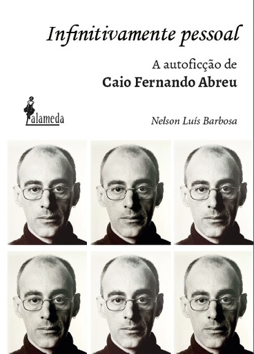 [9788579395628] Infinitamente pessoal: a autoficção de Caio Fernando Abreu