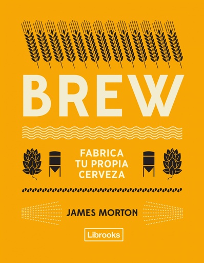 [9788494872556] BREW: FABRICA TU PROPIA CERVEZA