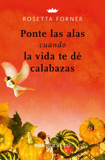 [9788491872443] PONTE LAS ALAS CUANDO LA VIDA TE DÉ CALABAZAS