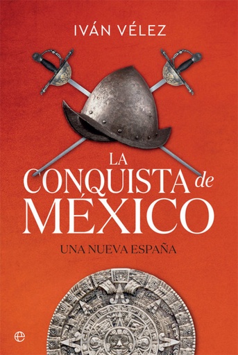 [9788491645283] LA CONQUISTA DE MEXICO