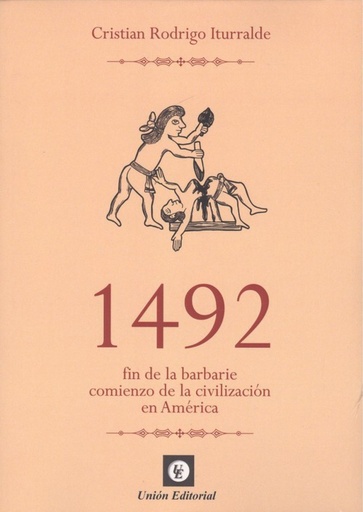 [9788472097490] 1492 FIN DE LA BARBARIE COMIENZO DE LA CIVILIZACIÓN EN AMÉRICA