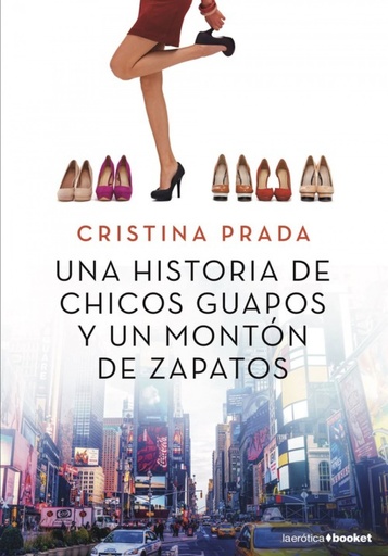 [9788408205517] UNA HISTORIA DE CHICOS GUAPOS Y UN MONTON DE ZAPATOS