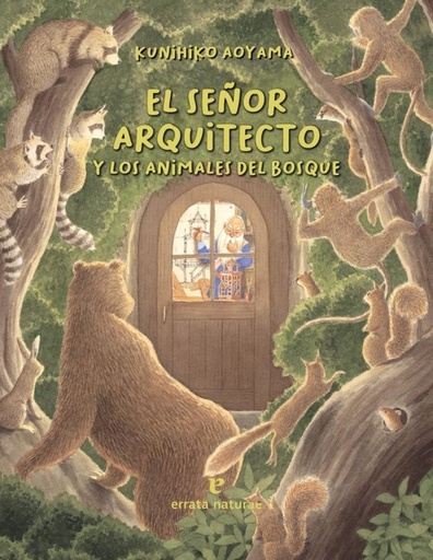 [9788416544929] EL SEÑOR ARQUITECTO Y LOS ANIMALES DEL BOSQUE