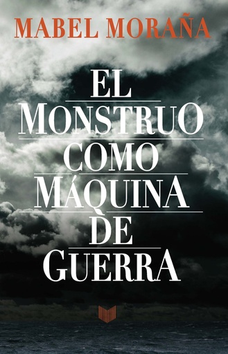 [9788416922178] EL MONSTRUO COMO MÁQUINA DE GUERRA