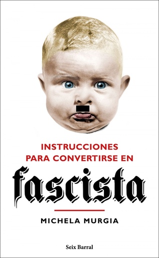 [9788432235023] INSTRUCCIONES PARA CONVERTIRSE EN FASCISTA