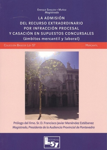 [9788494620966] ADMISIÓN DEL RECURSO EXTRAORDINARIO POR INFRACCIÓN PROCESAL Y CASACIÓN EN SUPUESTOS CONCURSALES