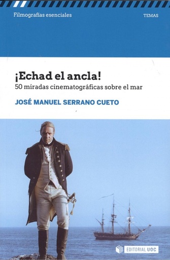 [9788491804581] ¡ECHAD EL ANCLA!.50 MIRADAS CINEMATOGRÁFICAS SOBRE EL MAR