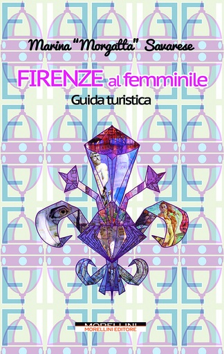 [9788862985178] Firenze al femminile. Guida turistica